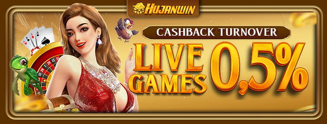 CASHBACK TURNOVER LIVEGAMES-PROM-HUJANWIN